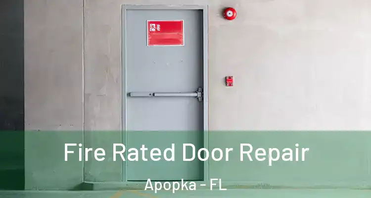 Fire Rated Door Repair Apopka - FL