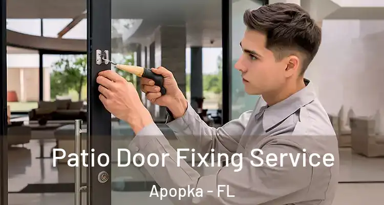 Patio Door Fixing Service Apopka - FL