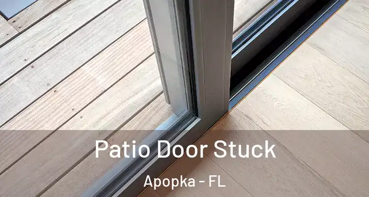  Patio Door Stuck Apopka - FL