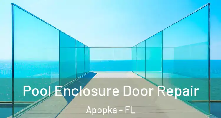  Pool Enclosure Door Repair Apopka - FL