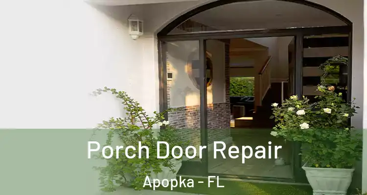  Porch Door Repair Apopka - FL