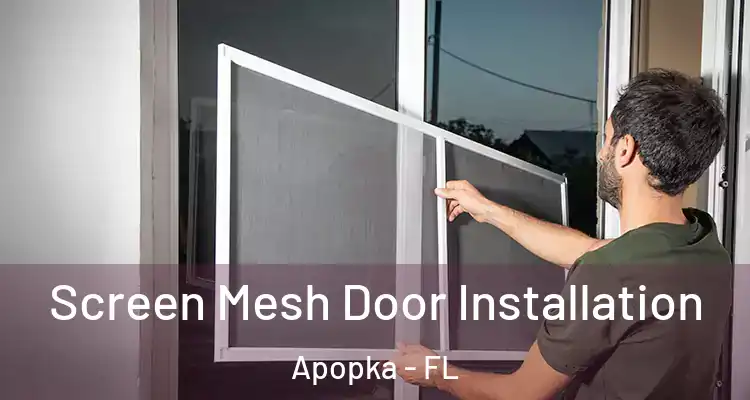  Screen Mesh Door Installation Apopka - FL